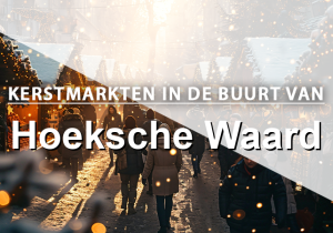 Top 10: de leukste kerstmarkten in de buurt van Hoeksche Waard